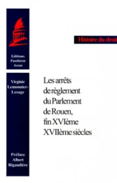 les-arrets-de-reglement-du-parlement-de-rouen-fin-xvie-xviie-siecle-coll-histoire-du-droit-9782913397033.jpg