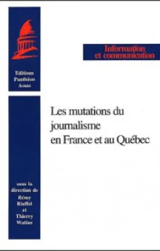 les-mutations-du-journalisme-en-france-et-au-quebec-9782913397187.jpg