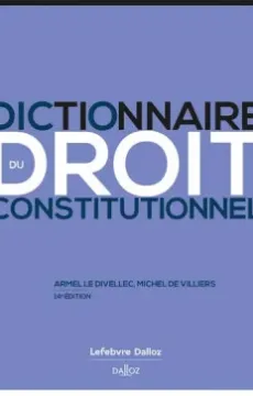 Dictionnaire du droit constitutionnel (14e édition)