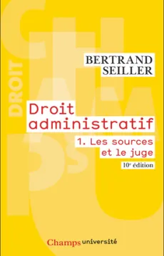Droit administratif. Tome 1, Les sources et le juge