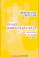 Droit administratif. Tome 1, Les sources et le juge
